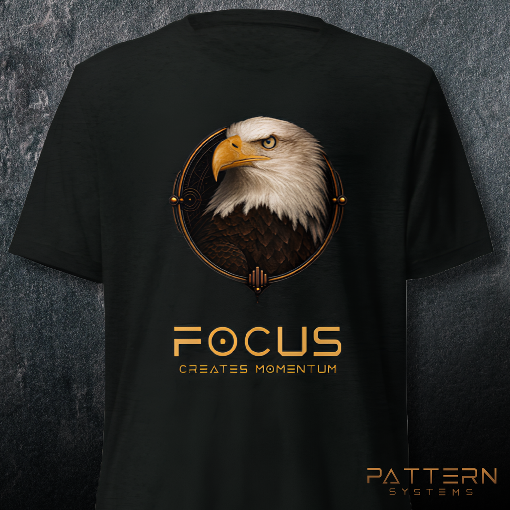 THE EAGLE — Focus Creates Momentum (Front Design)