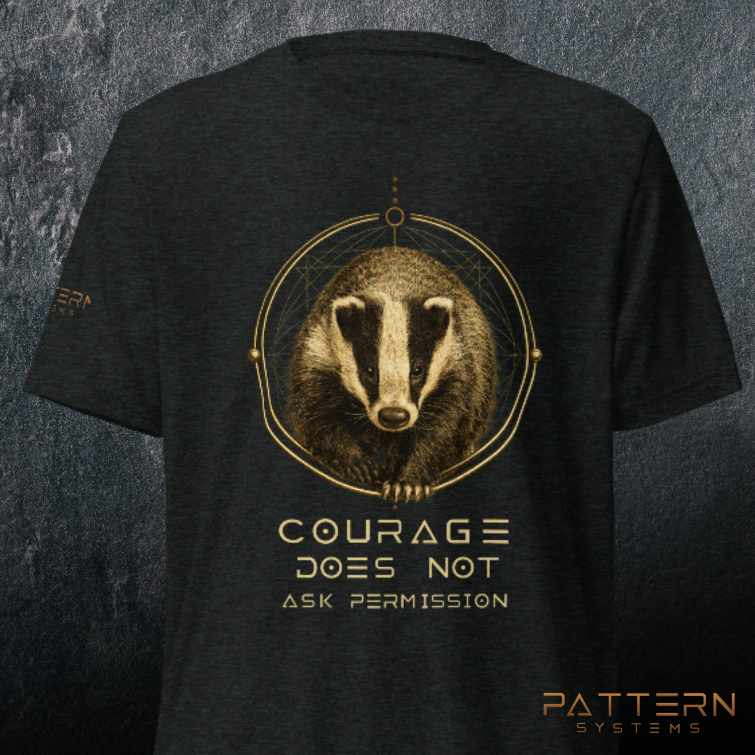THE BADGER — Courage Does Not Ask Permission (Front Design)