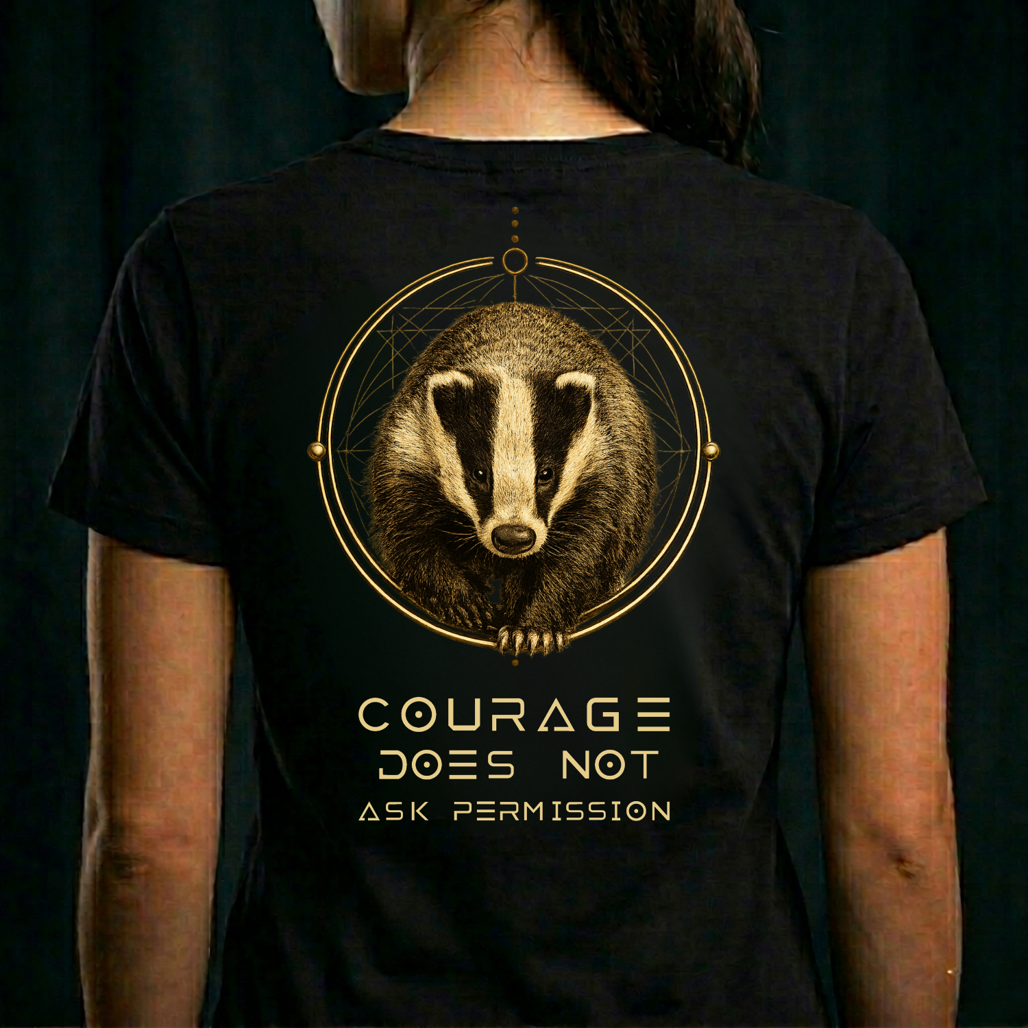 THE BADGER — Courage Does Not Ask Permission (Back Design)