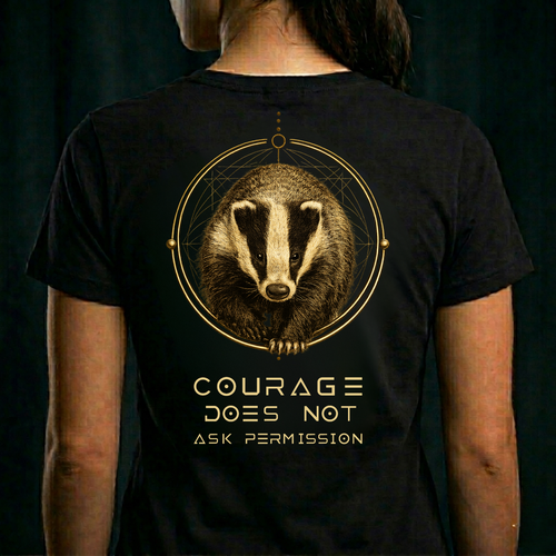 THE BADGER — Courage Does Not Ask Permission (Back Design)